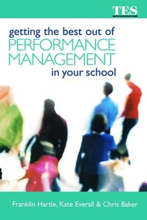 Getting the Best Out of Performance Management in Your School by Chris Baker 9781138421745