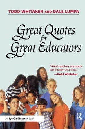 Great Quotes for Great Educators by Dale Lumpa 9781138453005