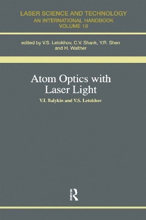 Atom Optics with Laser Light by S. Letokhov 9781138455818