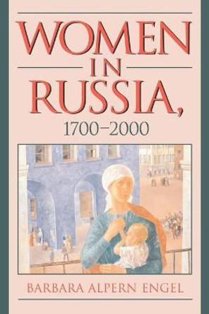 Women in Russia, 1700-2000 by Barbara Alpern Engel