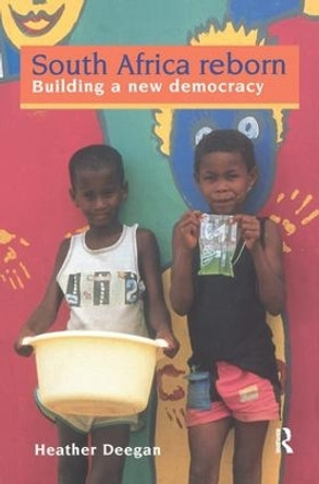 South Africa Reborn: Building A New Democracy by Heather Deegan 9781138459441