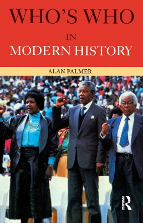 Who's Who in Modern History by Alan Palmer 9781138475847