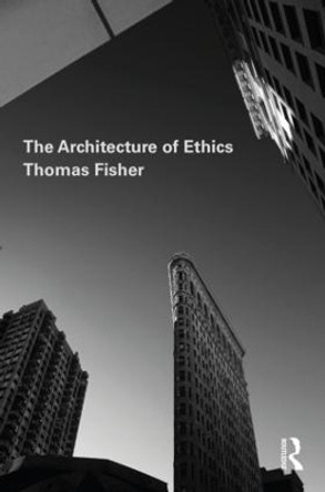 The Architecture of Ethics by Thomas Fisher 9781138479432