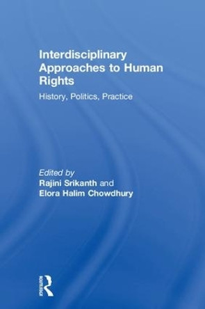 Interdisciplinary Approaches to Human Rights: History, Politics, Practice by Rajini Srikanth 9781138482050