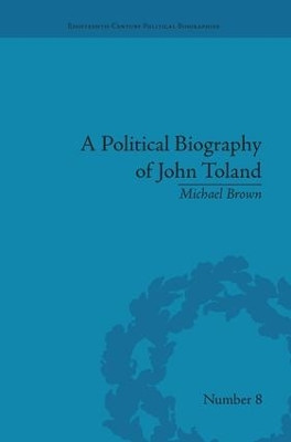 A Political Biography of John Toland by Michael Brown 9781138663541