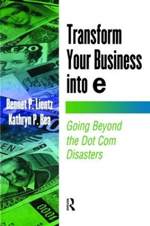 Transform Your Business into E by Bennet Lientz 9781138470095