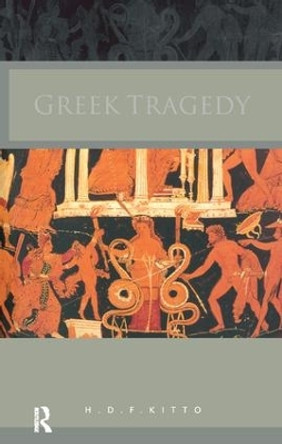 Greek Tragedy by H. D. F. Kitto 9781138180031