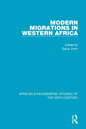 Modern Migrations in Western Africa by Samir Amin 9781138487031