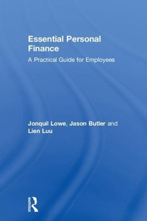 Essential Personal Finance: A Practical Guide for Employees by Jonquil Lowe 9781138488113