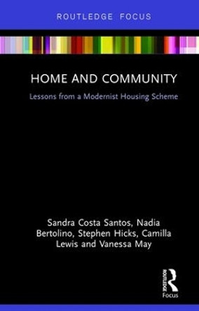 Home and Community: Lessons from a Modernist Housing Scheme by Sandra Costa Santos 9781138488137