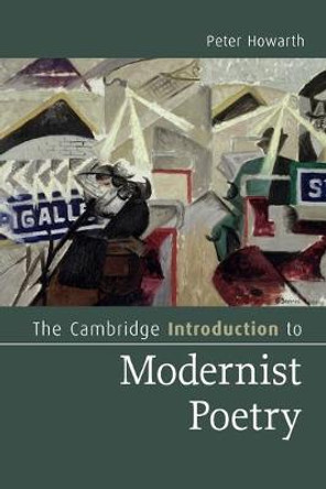 The Cambridge Introduction to Modernist Poetry by Peter Howarth