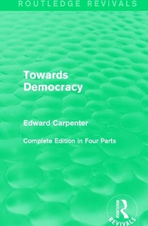 Towards Democracy by Edward Carpenter 9781138184121