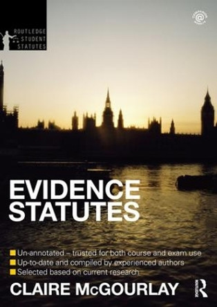 Evidence Statutes 2012-2013 by Claire McGourlay 9781138174528