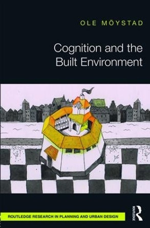 Cognition and the Built Environment by Ole Moystad 9781138188365