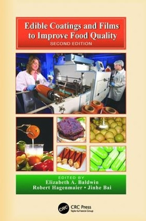 Edible Coatings and Films to Improve Food Quality by Elizabeth A. Baldwin 9781138198937