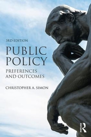 Public Policy: Preferences and Outcomes by Christopher A. Simon 9781138202214
