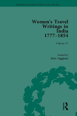 Women's Travel Writings in India 1777-1854: Volume IV: Mary Martha Sherwood, The Life of Mrs Sherwood (1854) by Betty Hagglund 9781138202863