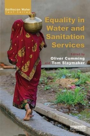 Equality in Water and Sanitation Services by Oliver Cumming 9781138203518