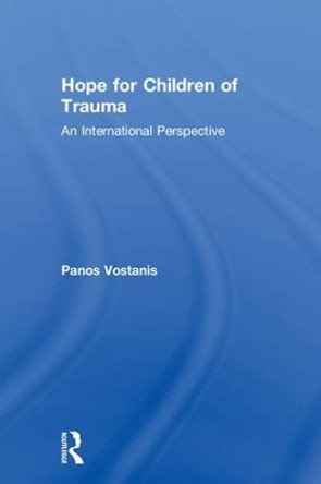 Hope for Children of Trauma: An international perspective by Professor Panos Vostanis 9781138205642