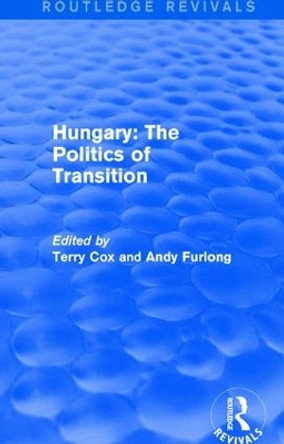 : Hungary: The Politics of Transition (1995) by Terry Cox 9781138211834