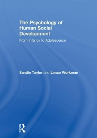 The Psychology of Human Social Development: From Infancy to Adolescence by Sandie Taylor 9781138217164