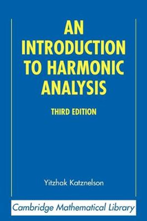 An Introduction to Harmonic Analysis by Yitzhak Katznelson