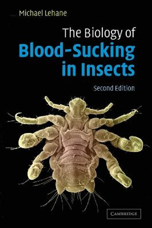 The Biology of Blood-Sucking in Insects by M. J. Lehane