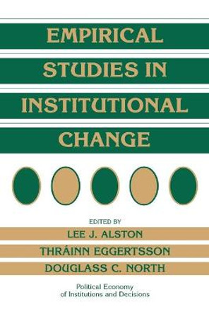 Empirical Studies in Institutional Change by Lee J. Alston