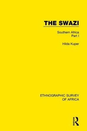 The Swazi: Southern Africa Part I by Hilda Kuper 9781138234482