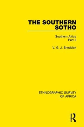 The Southern Sotho: Southern Africa Part II by V. G. J. Sheddick 9781138234567