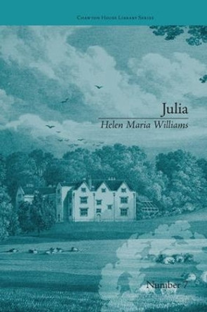 Julia: by Helen Maria Williams by Natasha Duquette 9781138235915