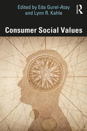 Consumer Social Values by Eda Gurel-Atay 9781138240438