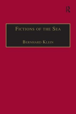 Fictions of the Sea: Critical Perspectives on the Ocean in British Literature and Culture Bernhard Klein 9781138246652
