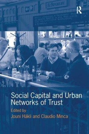 Social Capital and Urban Networks of Trust by Jouni Hakli 9781138245457