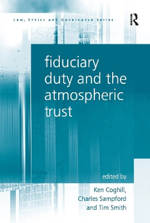 Fiduciary Duty and the Atmospheric Trust by Professor Charles Sampford 9781138245532