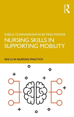 Nursing Skills in Supporting Mobility by Sheila Cunningham 9781138479555