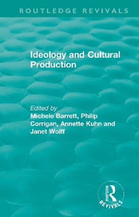 : Ideology and Cultural Production (1979) by Michele Barrett 9781138480360