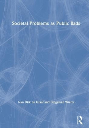 Societal Problems as Public Bads by Nan Dirk de Graaf 9781138480209