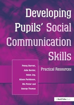 Developing Pupils Social Communication Skills: Practical Resources by Penny Barratt 9781138172333