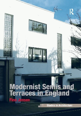 Modernist Semis and Terraces in England Finn Jensen 9781138253704