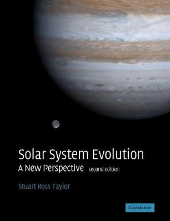 Solar System Evolution: A New Perspective by Stuart Ross Taylor