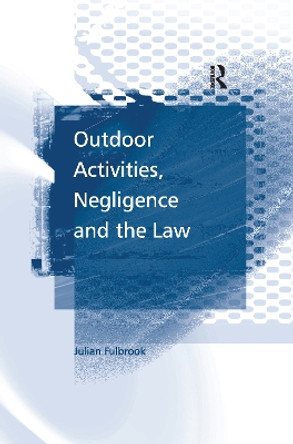 Outdoor Activities, Negligence and the Law by Julian Fulbrook 9781138254879