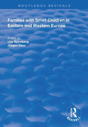 Families with Small Children in Eastern and Western Europe by Ulla Bjoernberg 9781138310629