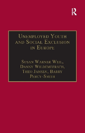 Unemployed Youth and Social Exclusion in Europe: Learning for Inclusion? by Susan Warner Weil 9781138258976