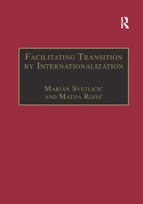 Facilitating Transition by Internationalization: Outward Direct Investment from Central European Economies in Transition by Matija Rojec 9781138264175