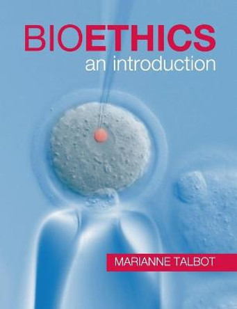 Bioethics: An Introduction by Marianne Talbot