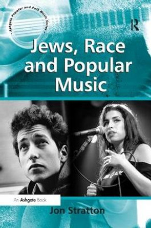 Jews, Race and Popular Music by Jon Stratton 9781138266001