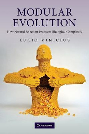 Modular Evolution: How Natural Selection Produces Biological Complexity by Lucio Vinicius