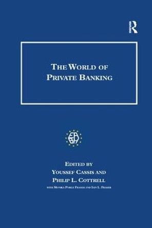 The World of Private Banking by Youssef Cassis 9781138267527