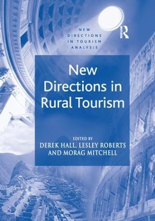 New Directions in Rural Tourism by Lesley Roberts 9781138250284